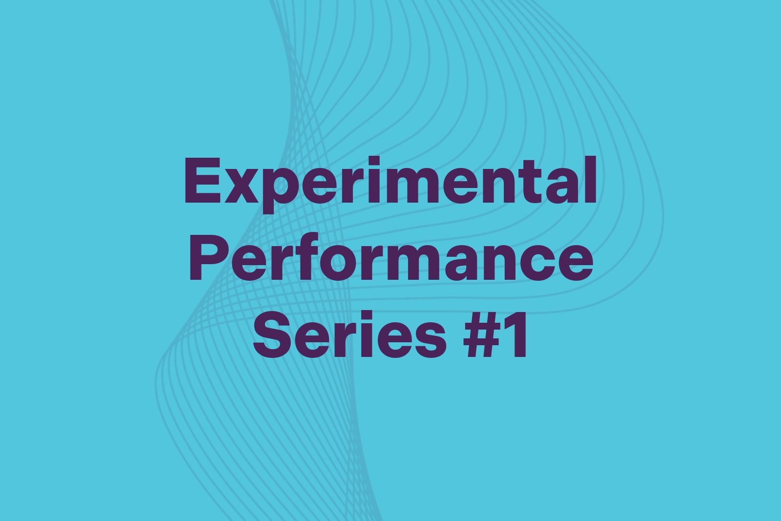  Experimental Performance Series #1