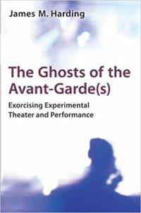 James Harding's Ghosts of the Avant Garde(s) book cover
